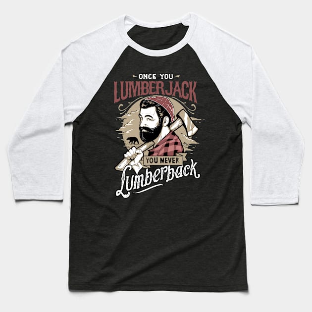 Once You LumberJack, You Never Lumberback Baseball T-Shirt by ShopCulture